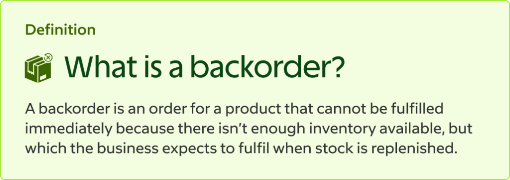 What Is a Backorder? Definition, Causes, and Management 3 backorder is an order for a product that cannot be fulfilled immediately because there isn’t enough inventory available, but which the business expects to fulfil when stock is replenished.